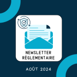 Newsletter règlementaire - août 2024 : les informations à retenir